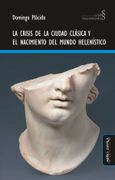 La Crisis de la Ciudad Clásica y el Nacimiento del Mundo Helenístico