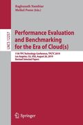Performance Evaluation and Benchmarking for the Era of Cloud(s): 11th Tpc Technology Conference, Tpctc 2019, Los Angeles, Ca, Usa, August 26, 2019, Re (en Inglés)