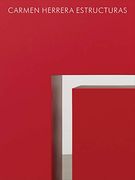 Carmen Herrera: Estructuras (en Inglés)