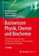 Basiswissen Physik, Chemie und Biochemie: Vom Atom bis zur Atmung – für Biologen, Mediziner, Pharmazeuten und Agrarwissenschaftler (en Alemán)