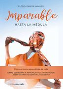 Imparable Hasta la Medula: El Cáncer Como Aprendizaje (en Español Latino)