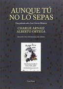 Aunque tú no lo Sepas. Una Película Sobre Luis García Montero: Antología y Dvd: 27 (Ediciones Especiales)