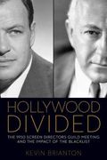 Hollywood Divided: The 1950 Screen Directors Guild Meeting and the Impact of the Blacklist (Screen Classics)