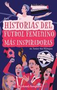 Las Historias del Fútbol Femenino más Inspiradoras de Todos los Tiempos