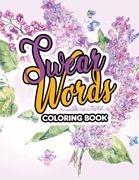 Swear Words Coloring Book: A Sweary Adult Coloring Book for Nurse Relaxation and Art Therapy, Appreciation Gift for Your Favorite Intensive Care (en Inglés)