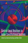 Central-Local Relations in Asian Constitutional Systems (en Inglés)