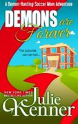 Demons are Forever: Confessions of a Demon-Hunting Soccer mom (Volume 3) (en Inglés)