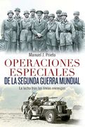 Operaciones Especiales de la Segunda Guerra Mundial la Lucha Tras las Lineas Enemigas