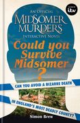 Could you Survive Midsomer? Can you Avoid a Bizarre Death in England'S Most Dangerous County? 