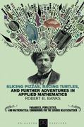 Slicing Pizzas, Racing Turtles, and Further Adventures in Applied Mathematics (en Inglés)