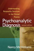Psychoanalytic Diagnosis: Understanding Personality Structure in the Clinical Process 