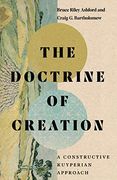 The Doctrine of Creation: A Constructive Kuyperian Approach (en Inglés)