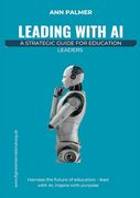 Leading With ai: A Strategic Guide for Education Leaders (en Inglés)