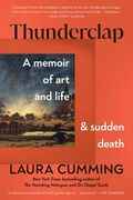 Thunderclap: A Memoir of Art and Life and Sudden Death (en Inglés)