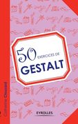 50 exercices de Gestalt (en Francés)