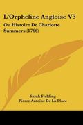 l'orpheline angloise v3: ou histoire de charlotte summers (1766) (en Inglés)