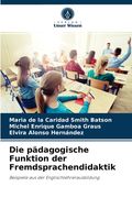 Die pädagogische Funktion der Fremdsprachendidaktik (en Alemán)