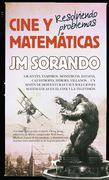 Cine y Matemáticas: Resolviendo Problemas: Perder el Miedo King Kong, Sobrevivir en Marte, Comprender Wall Street, Localizar al Asesino y Otras Retos Matemáticas en la Gran Pantalla