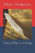 Every Man is a King (en Inglés)
