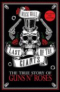 Last of the Giants: The True Story of Guns N'Roses (en Inglés)