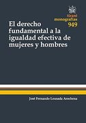 El Derecho Fundamental a la Igualdad Efectiva de Mujeres y Hombres