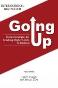 Going Up: Proven Strategies for Reaching Higher Levels in Business (en Inglés)