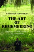 The Art of Remembering: Essays on African American Art and History (en Inglés)