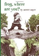 Frog, Where are You? (a Boy, a Dog, and a Frog) 