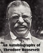 an autobiography of theodore roosevelt (en Inglés)