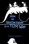 How to Rewrite Fables in a tum way (en Inglés)
