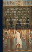 A History of Egypt From the end of the Neolithic Period to the Death of Cleopatra Vii, B. Cl 30: Egypt Under the Saïtes, Persians, and Ptolemies