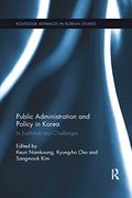Public Administration and Policy in Korea: Its Evolution and Challenges (Routledge Advances in Korean Studies) (en Inglés)