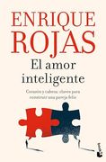 El Amor Inteligente: Corazón y Cabeza: Claves Para Construir una Pareja Feliz