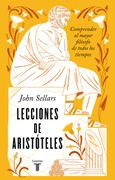 Lecciones de Aristóteles. Comprender al Mayor Filósofo de Todos los Tiempos