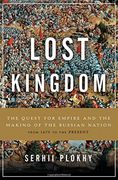 Lost Kingdom: The Quest for Empire and the Making of the Russian Nation (en Inglés)