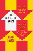The Expectation Effect: How Your Mindset can Change Your World (en Inglés)