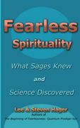Fearless Spirituality:: What Sages Knew and Science Discovered