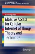 Massive Access for Cellular Internet of Things Theory and Technique (Springerbriefs in Electrical and Computer Engineering) (en Inglés)