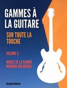 Gammes à la guitare sur toute la touche: Volume 2: Modes de la gamme mineure mélodique (en Francés)