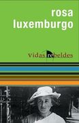 Rosa Luxemburgo: Vidas Rebeldes (Rebel Lives) (en Inglés)