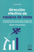 Dirección efectiva de equipos de venta. La gerencia de ventas para el siglo XXI.