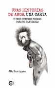 Unas Historias de Amor, una Carte y Unos Cuantos Poemas Para no Olvidarla