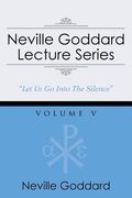 Neville Goddard Lecture Series, Volume V: (A Gnostic Audio Selection, Includes Free Access to Streaming Audio Book) (en Inglés)