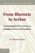 From Rhetoric to Action: Implementing the un Convention on the Rights of Persons With Disabilities (Cambridge Disability law and Policy Series) (en Inglés)