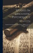 Studies in Linguistic Psychology: Linguistic Psychology Series of the James Millikin University Bulletin, Volumes 1-2 (en Inglés)