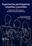 Experiencias Participativas Infantiles y Juveniles. Perspectivas Sobre Procesos de Democratización y Gobernanza