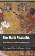 The Black Pharaohs: Selections on Race and Egyptian History (en Inglés)