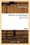 Histoire Ecclésiastique. Tome 1 (en Francés)