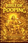 The Bible of Pooping (en Inglés)