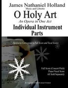 O Holy Art An Opera in One Act: INDIVIDUAL INSTRUMENT PARTS Only (en Anglais)